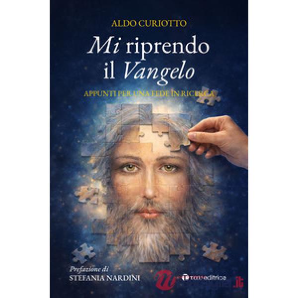 Mi riprendo il Vangelo. Appunti per una fede in ricerca
