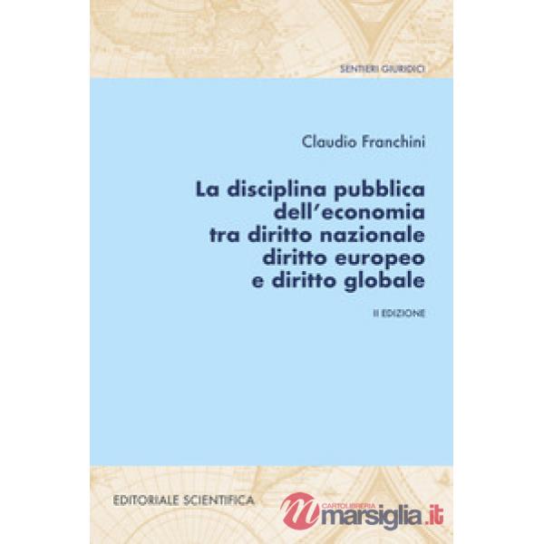 La disciplina pubblica dell'economia tra diritto nazionale diritto europeo e diritto globale