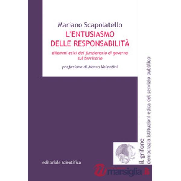 L'entusiasmo delle responsabilità. Dilemmi etici del funzionario di governo sul territorio