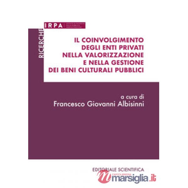 Il coinvolgimento degli enti privati nella valorizzazione e nella gestione dei beni culturali pubblici