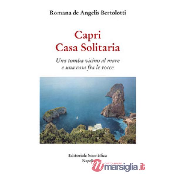Capri. Casa Solitaria. Una tomba vicino al mare e una casa fra le rocce