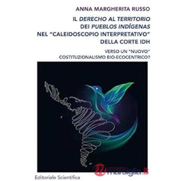 Il derecho al territorio dei pueblos indígenas nel «caleidoscopio interpretativo» della Corte IDH