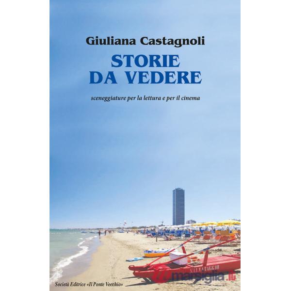 Storie da vedere. Sceneggiature per la lettura del cinema