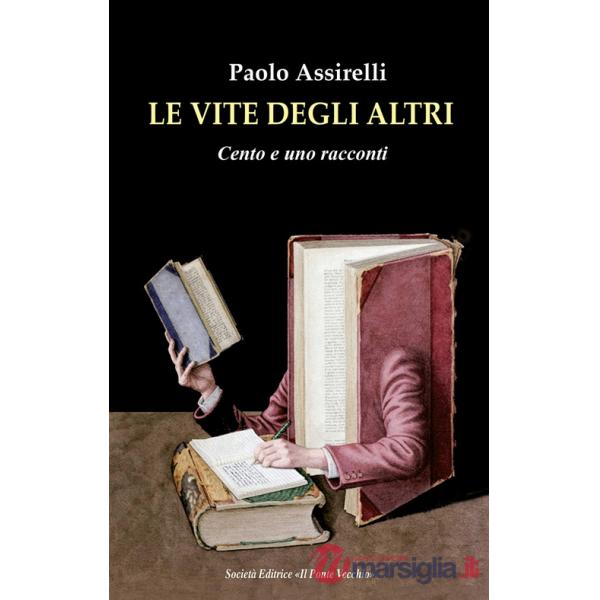 Vite degli altri. Cento e uno racconti (Le)