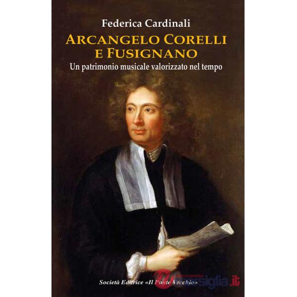 Arcangelo Corelli e Fusignano. Un patrimonio musicale valorizzato nel tempo
