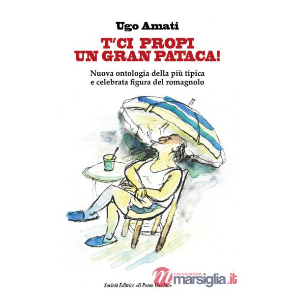 T'ci propi un gran pataca! Nuova ontologia della più tipica e celebrata figura del romagnolo