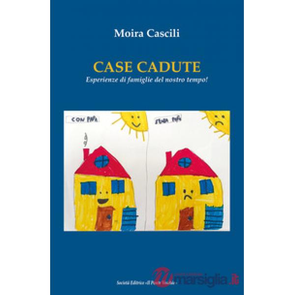 Case perdute. Esperienze di famiglie del nostro tempo!