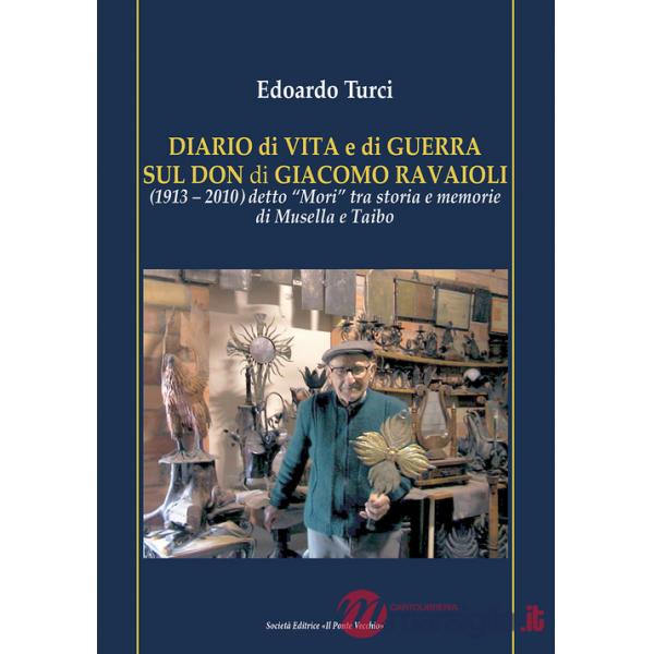 Diario di vita e di guerra sul Don di Giacomo Ravaioli (1913-2010) detto «Mori» tra storia e memorie di Musella e Taibo