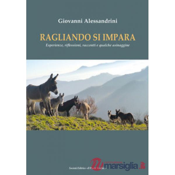Ragliando si impara. Esperienze, riflessioni, racconti e qualche asinaggine