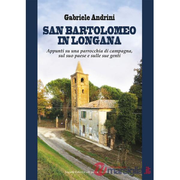 San Bartolomeo in Longana. Appunti su una parrocchia di campagna, sul suo paese e sulle sue genti