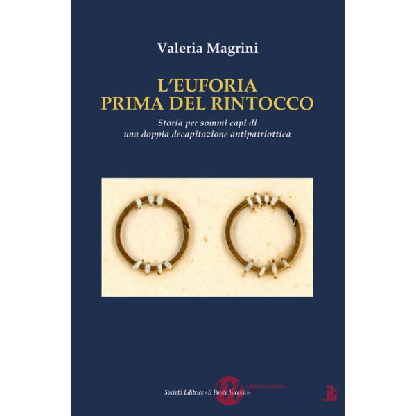 L'Euforia prima dell'ultimo rintocco. Storia per sommi capi di una doppia decapitazione antipatriottica