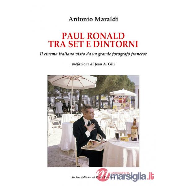 Paul Ronald tra set e dintorni. Il cinema italiano visto da un grande fotografo francese
