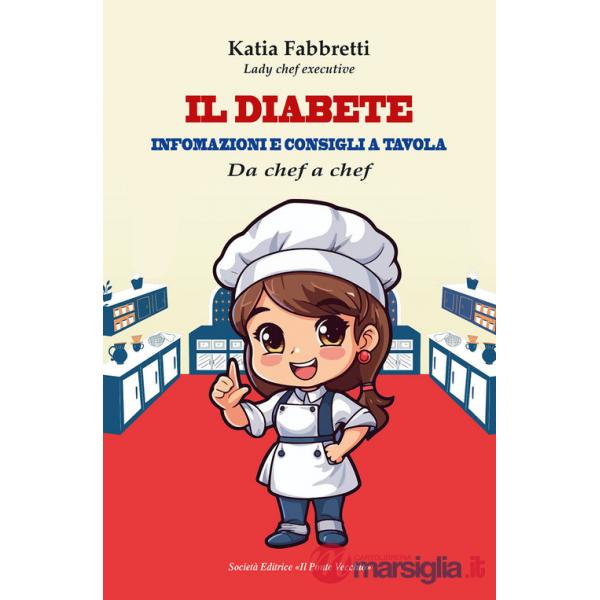 Diabete. Informazioni e consigli a tavola (Il)