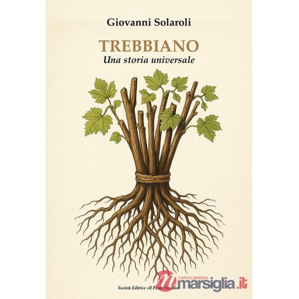 Trebbiano. Una storia universale