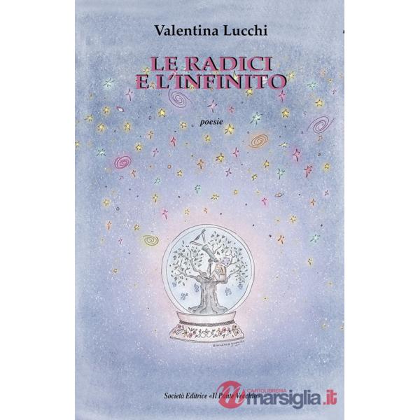 Radici e l'infinito (Le)