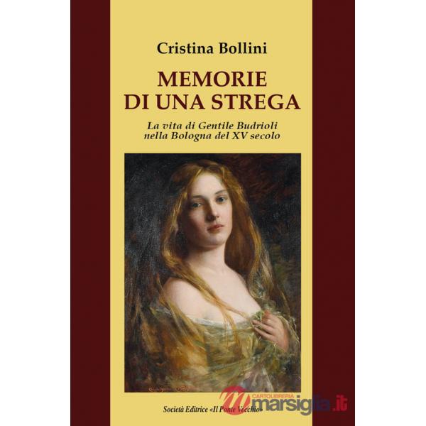 Memorie di una strega. La vita di Gentile Budrioli nella Bologna del XV secolo