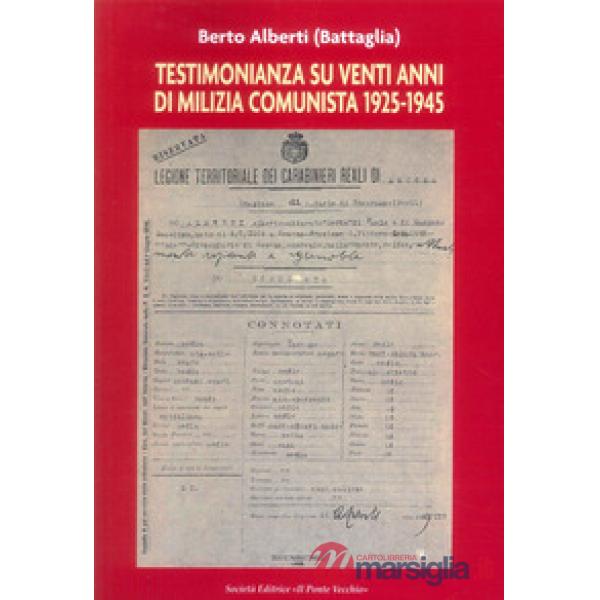 Testimonianza su venti anni di milizia comunista 1925-1945