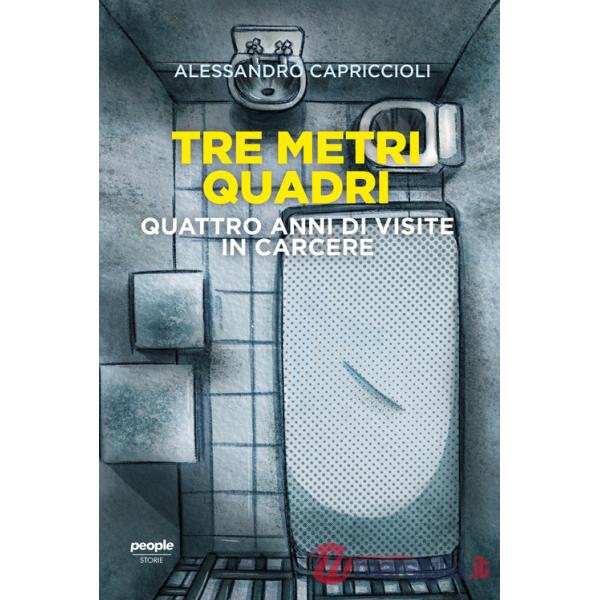 Tre metri quadri. Quattro anni di visite in carcere