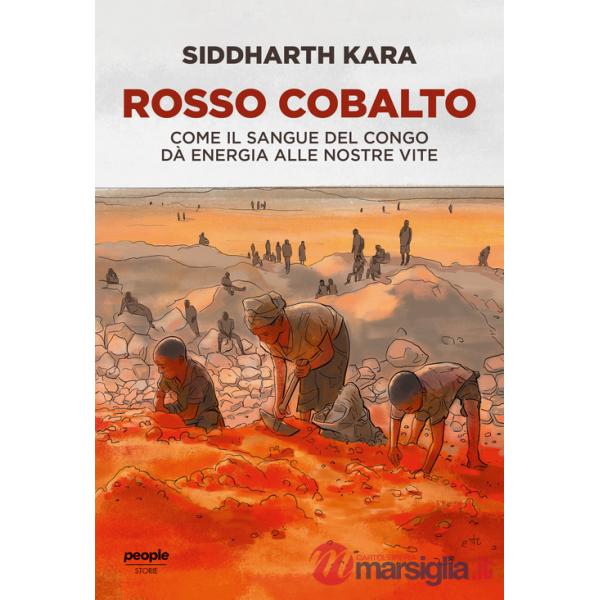 Rosso cobalto. Come il sangue del Congo alimenta le nostre vite