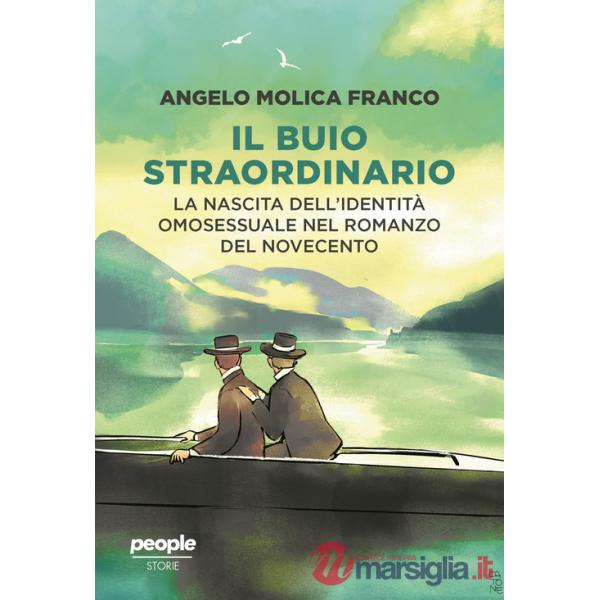 Buio straordinario. La nascita dell'identità omosessuale nel romanzo del Novecento (Il)