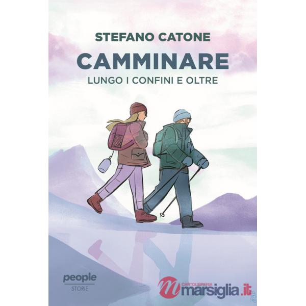 Camminare. Lungo i confini e oltre