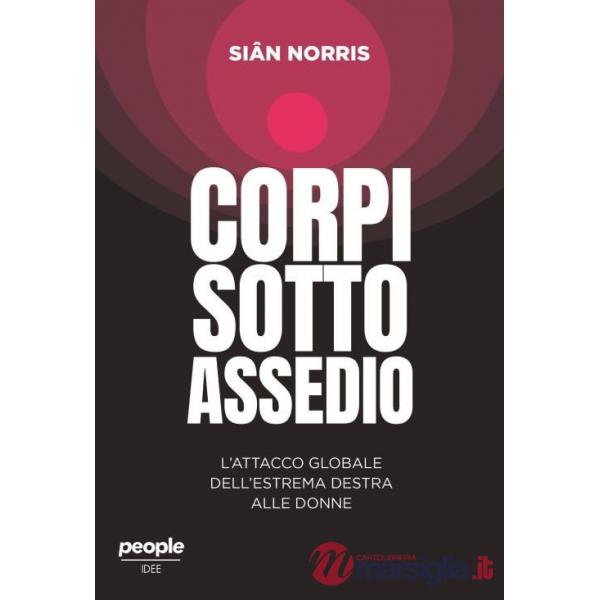 Corpi sotto assedio. L'attacco globale dell'estrema destra alle donne