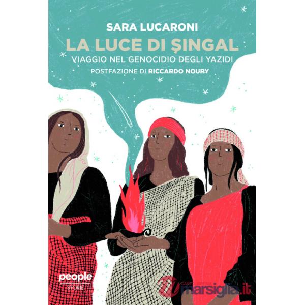 Luce di Singal. Viaggio nel genocidio degli Yazidi (La)