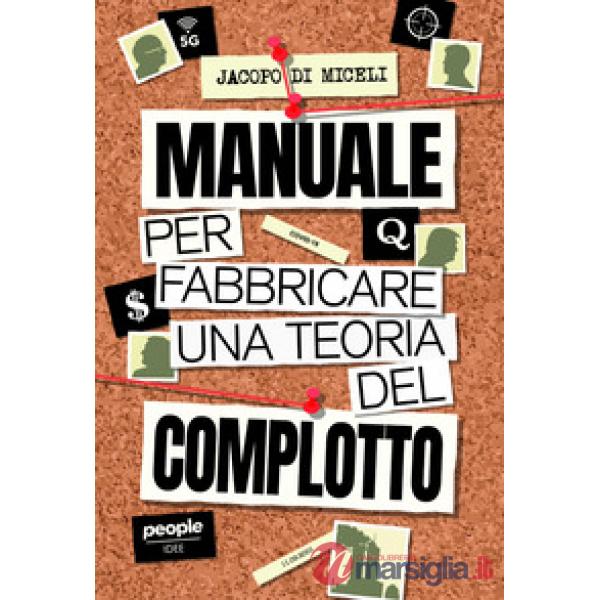 Manuale per fabbricare una teoria del complotto. Nuova ediz.