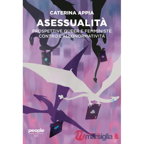 Asessualità. Prospettive queer e femministe contro l'allonormatività. Nuova ediz.