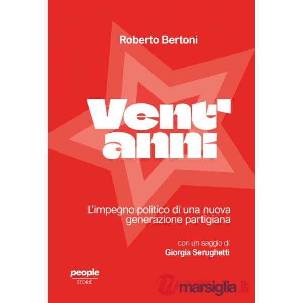 Vent'anni. L'impegno politico di una nuova generazione partigiana