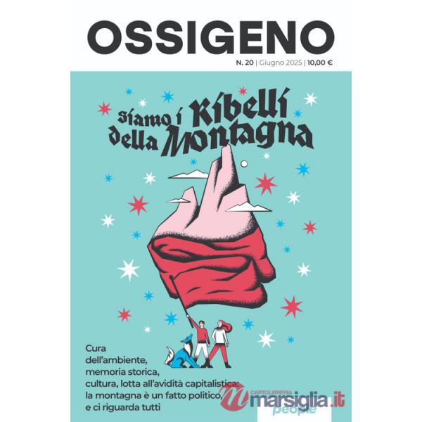 Ossigeno (2025). Nuova ediz.. Vol. 20: Siamo i ribelli della montagna