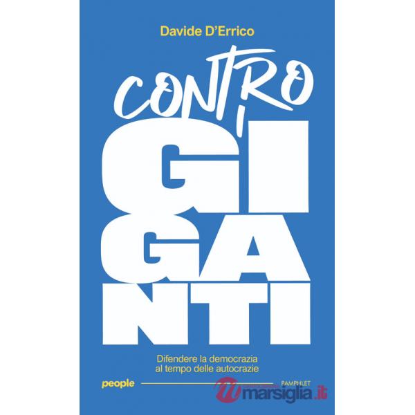 Contro i giganti. Difendere la democrazia al tempo delle autocrazie