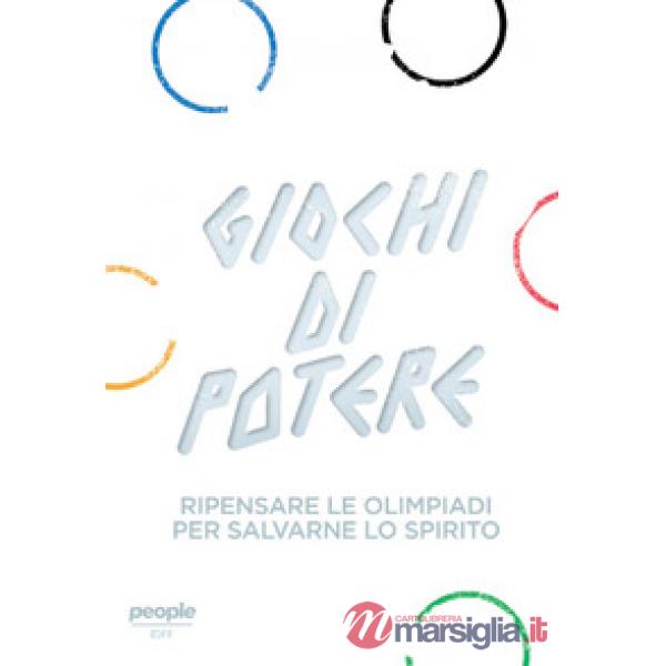 Giochi di potere. Ripensare le Olimpiadi per salvarne lo spirito