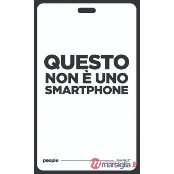 Questo non è uno smartphone. Nuova ediz.