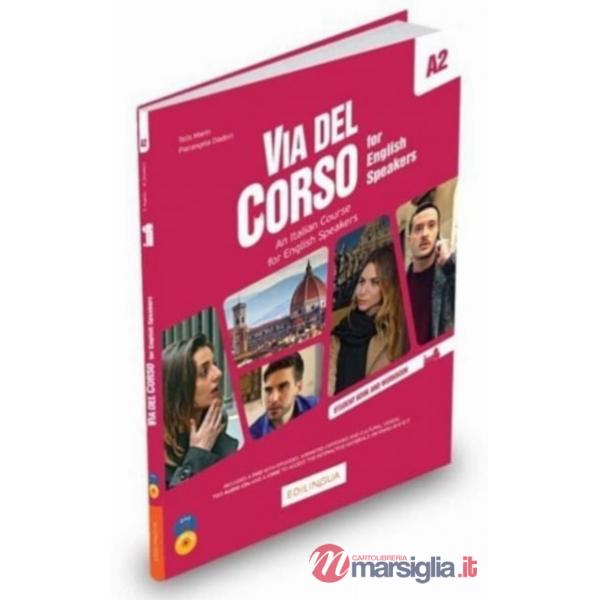 Via del Corso A2. An italian course for english speakers. Student's book and workbook