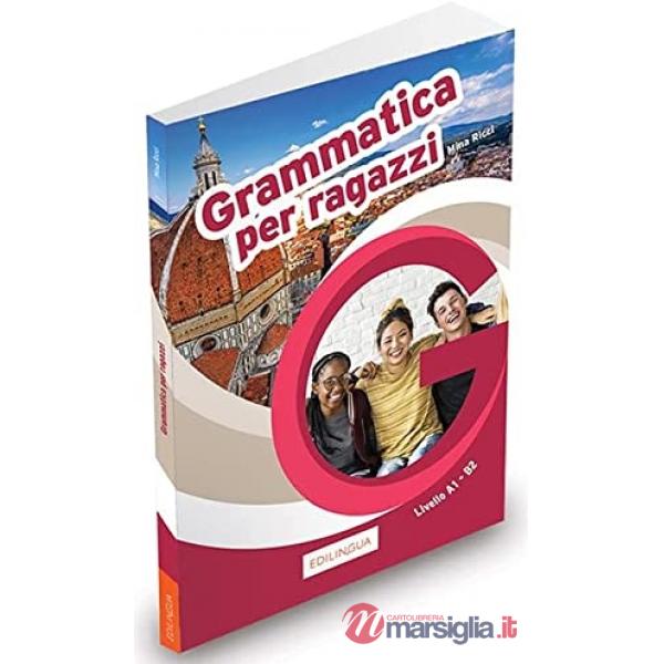 Grammatica per ragazzi. Teoria e esercizi per ragazzi stranieri. Livello A1-B2