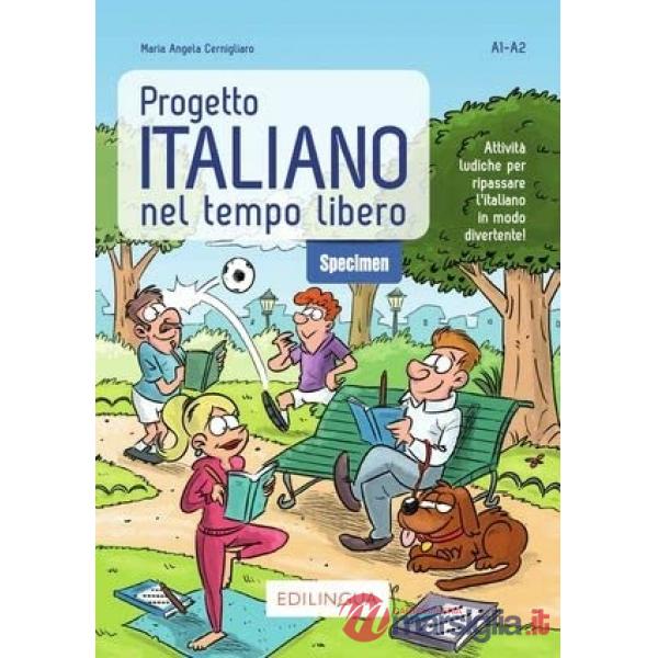 Progetto italiano nel tempo libero. Attività ludiche per ripassare l'italiano in modo divertente! (A1-A2)