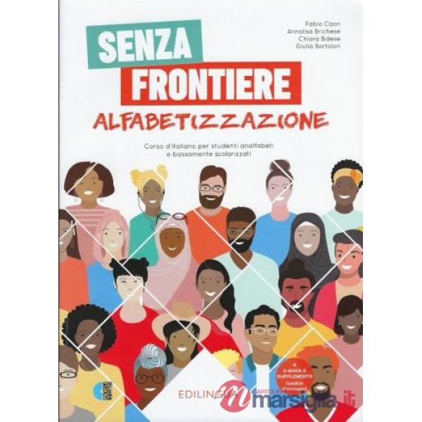 Senza frontiere alfabetizzazione. Corso d'italiano per studenti analfabeti e bassamente scolarizzati