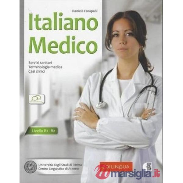 Italiano medico. Servizi sanitari, terminologia medica, casi clinici (B1-B2)