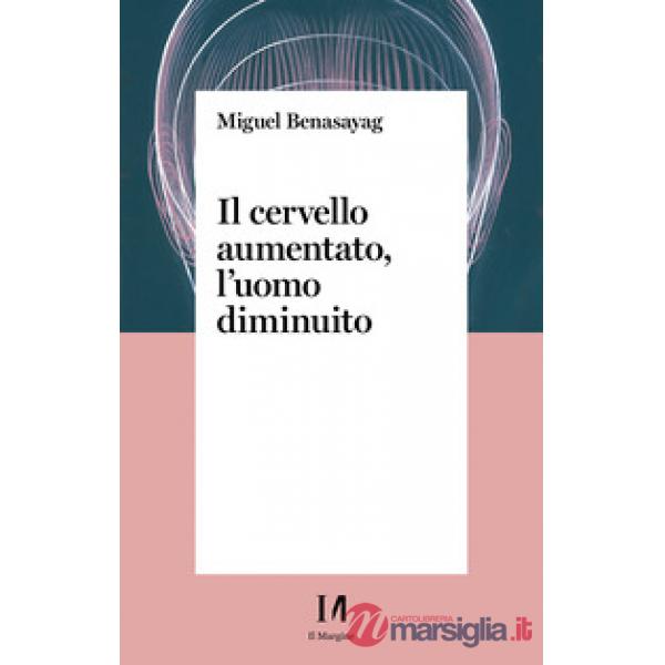Cervello aumentato, l'uomo diminuito (Il)
