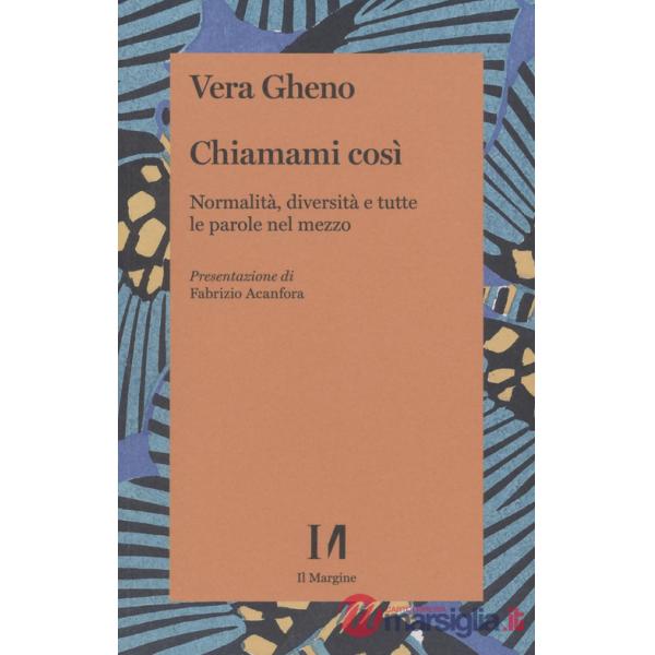 Chiamami così. Normalità, diversità e tutte le parole nel mezzo