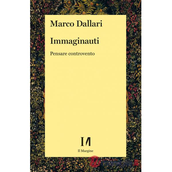 Immaginauti. Pensare controvento