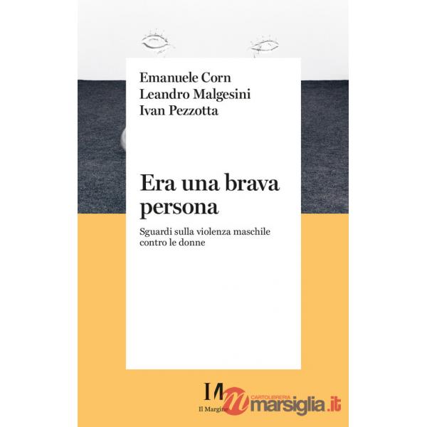 Era una brava persona. Sguardi sulla violenza maschile contro le donne