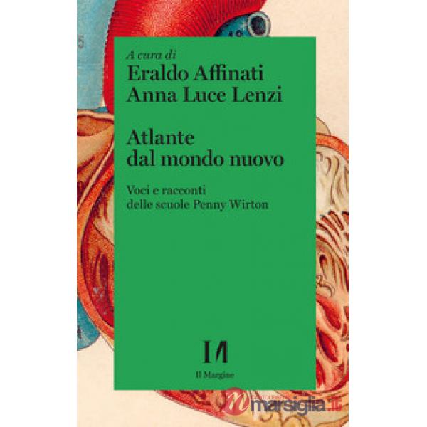 Atlante dal mondo nuovo. Voci e racconti delle scuole Penny Wirton