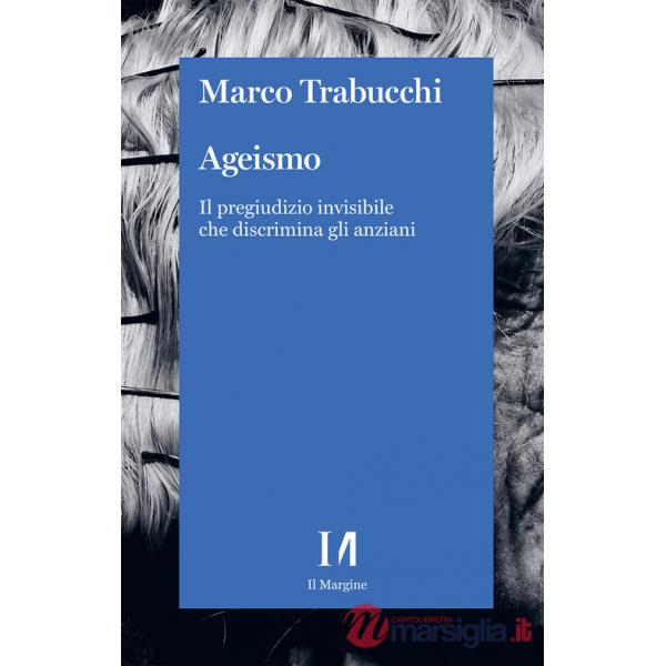 Ageismo. Il pregiudizio invisibile che discrimina gli anziani