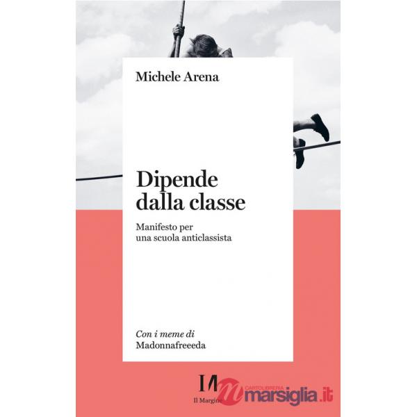 Dipende dalla classe. Manifesto per una scuola anticlassista