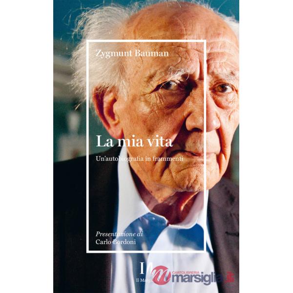 Mia vita. Un'autobiografia in frammenti (La)
