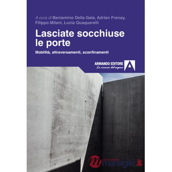 Lasciate socchiuse le porte. Mobilità, attraversamenti, sconfinamenti