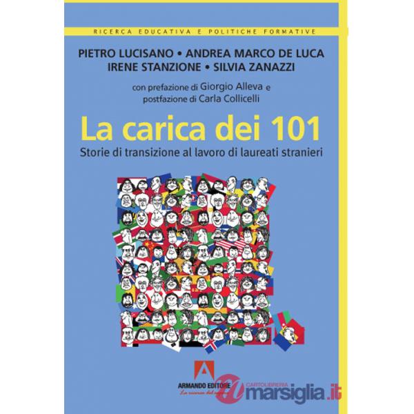 Carica dei 101. Storie di transizione al lavoro di laureati stranieri (La)