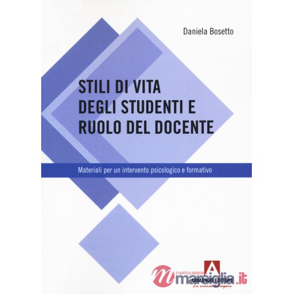 Stili di vita degli studenti e ruolo del docente. Materiali per un intervento psicologico e formativo